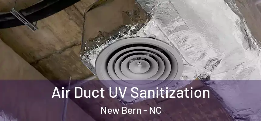  Air Duct UV Sanitization New Bern - NC