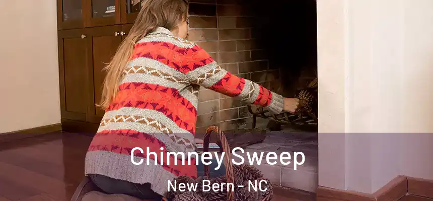 Chimney Sweep New Bern - NC