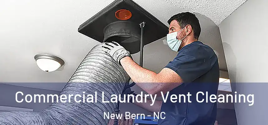  Commercial Laundry Vent Cleaning New Bern - NC