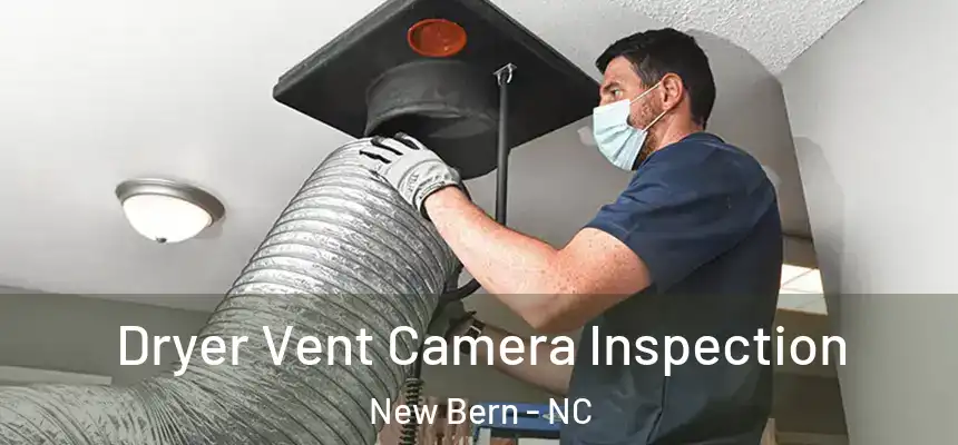 Dryer Vent Camera Inspection New Bern - NC