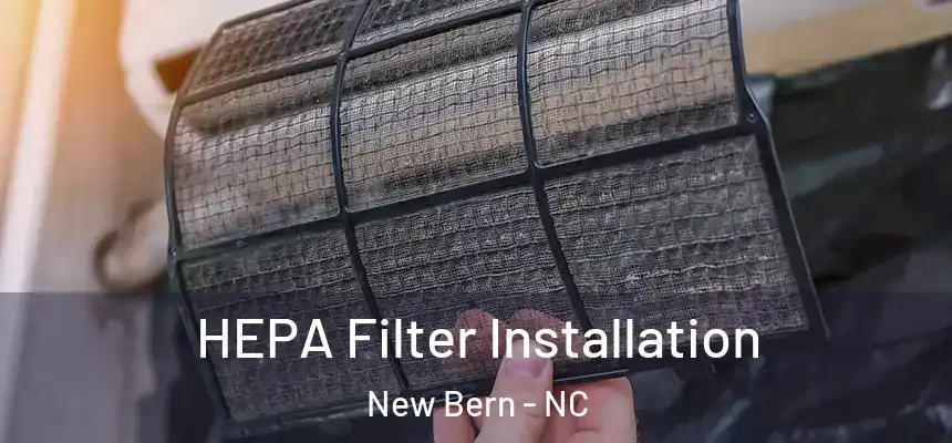 HEPA Filter Installation New Bern - NC