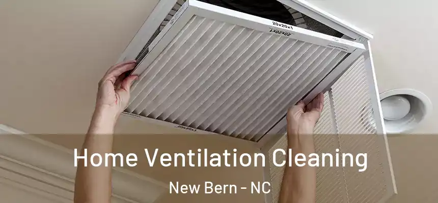 Home Ventilation Cleaning New Bern - NC