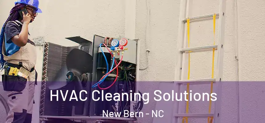 HVAC Cleaning Solutions New Bern - NC